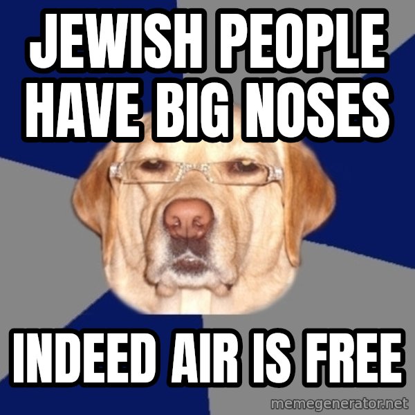 Racist Dog meme: Jewish people have big noses / indeed AIR IS FREE