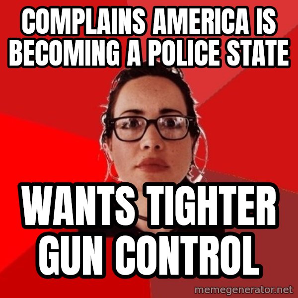 Liberal Douche Garofalo meme: complains america is becoming a police state / wants tighter gun control