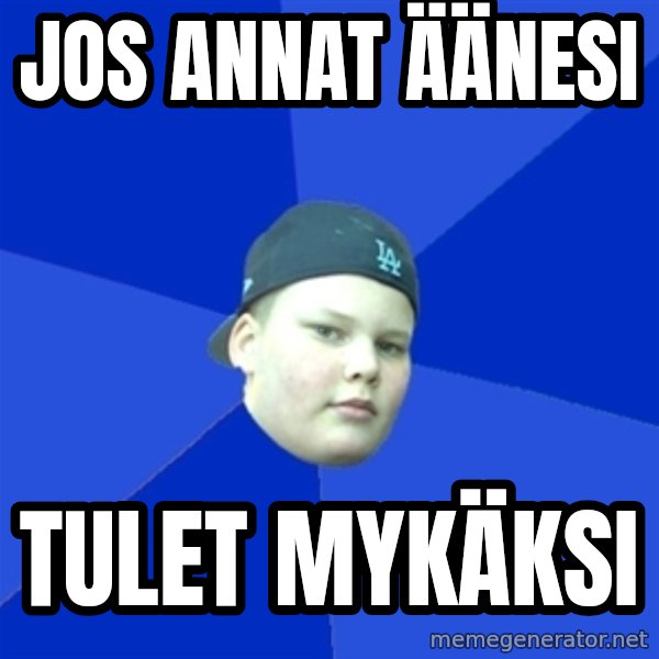 Jonnen Neuvo meme: jos   annat   äänesi / tulet   mykäksi