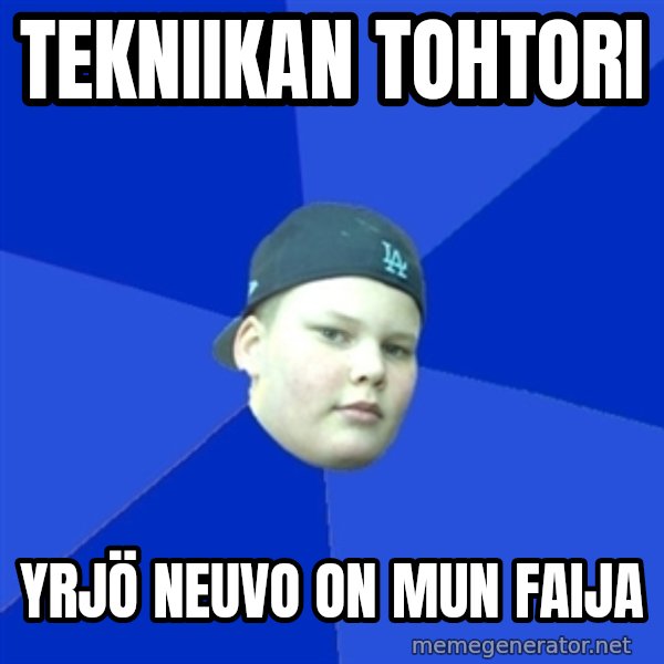 Jonnen Neuvo meme: tekniikan   tohtori / Yrjö  Neuvo    on mun   Faija