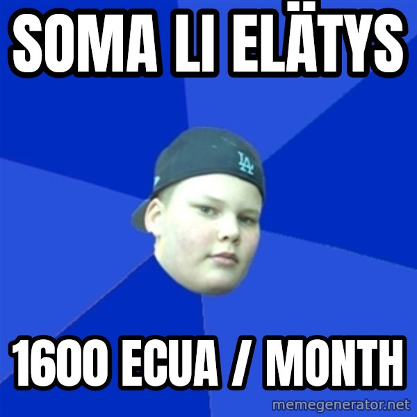 Jonnen Neuvo meme: soma    li   elätys / 1600 ecua / month