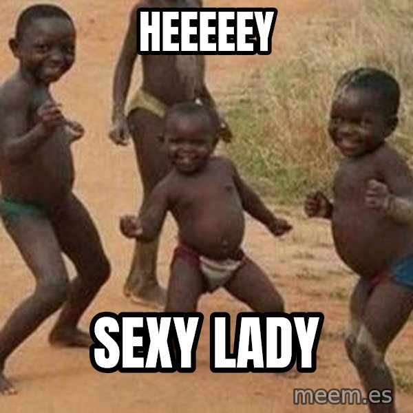african children dancing meme: Heeeeey / Sexy Lady