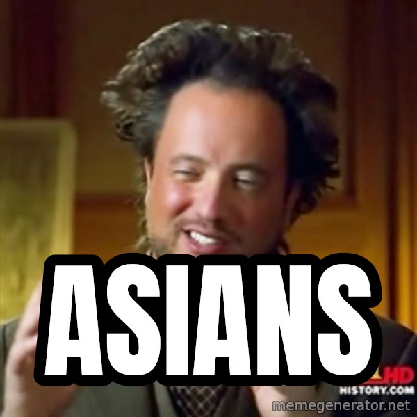 Ancient Aliens meme: ASIANS