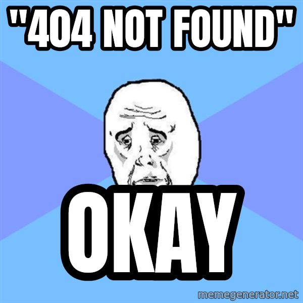Okay Guy meme: "404 Not Found" / okay