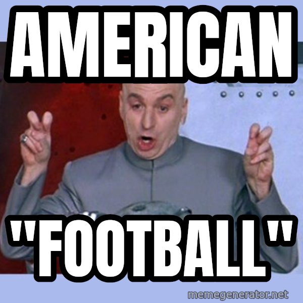 Dr Evil meme meme: american / "football"