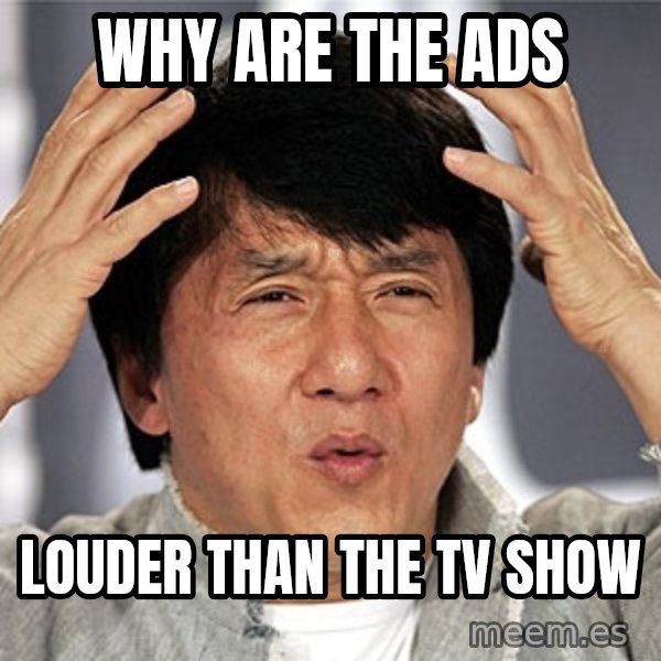 Jackie Chan meme: Why are the ads / Louder than the TV show