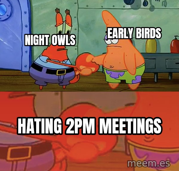 Mr. Krabs and Patrick Handshake meme: Night owls / Early birds / Hating 2pm meetings