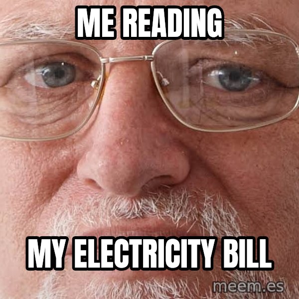 Sad Harold in Glasses meme: Me reading / my electricity bill