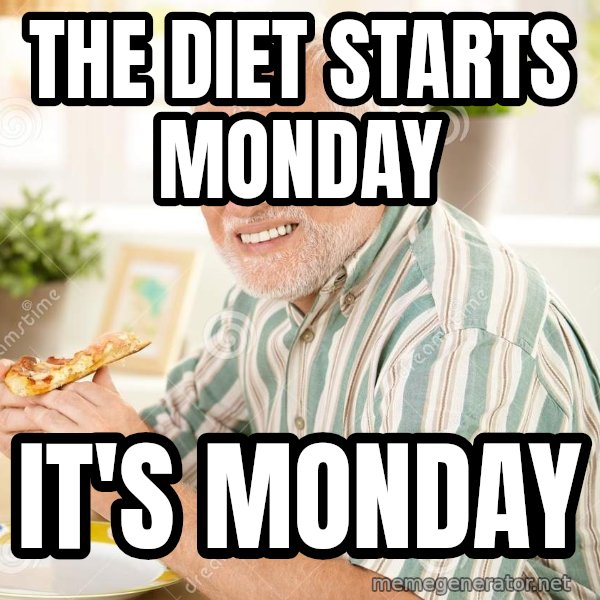 Harold Eats Pizza meme: The diet starts Monday / it's Monday