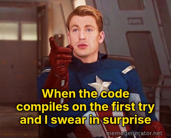 Language! meme: When the code compiles on the first try and I swear in surprise